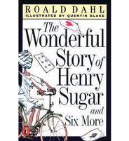 Henry Sugar by Roald Dahl